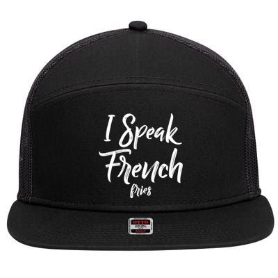 Wo I Speak French Fries Funny Quote And Saying Gift 7 Panel Mesh Trucker Snapback Hat