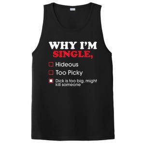 Why Im Single Dick Is Too Big Funny Gift For Singles PosiCharge Competitor Tank