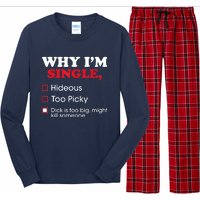 Why Im Single Dick Is Too Big Funny Gift For Singles Long Sleeve Pajama Set