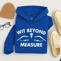 Wit Beyond Measure Hoodie