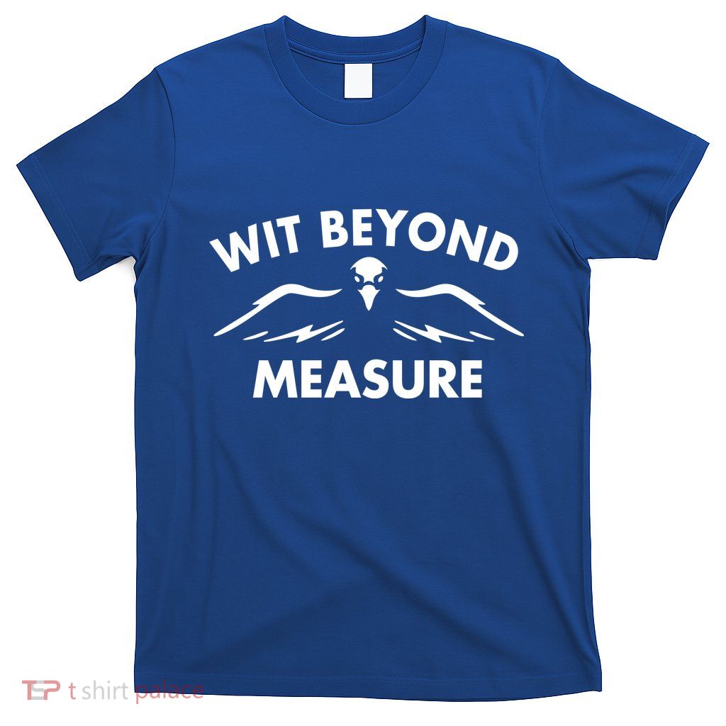 Wit Beyond Measure T-Shirt