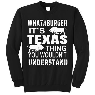 Whataburger It’S Texas Thing Funny Proud Texas Hometown Sweatshirt