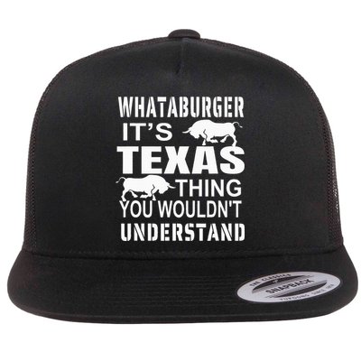 Whataburger It’S Texas Thing Funny Proud Texas Hometown Flatbill Hat