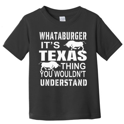 Whataburger It’S Texas Thing Funny Proud Texas Hometown Toddler T-Shirt