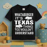 Whataburger It’S Texas Thing Funny Proud Texas Hometown Toddler T-Shirt