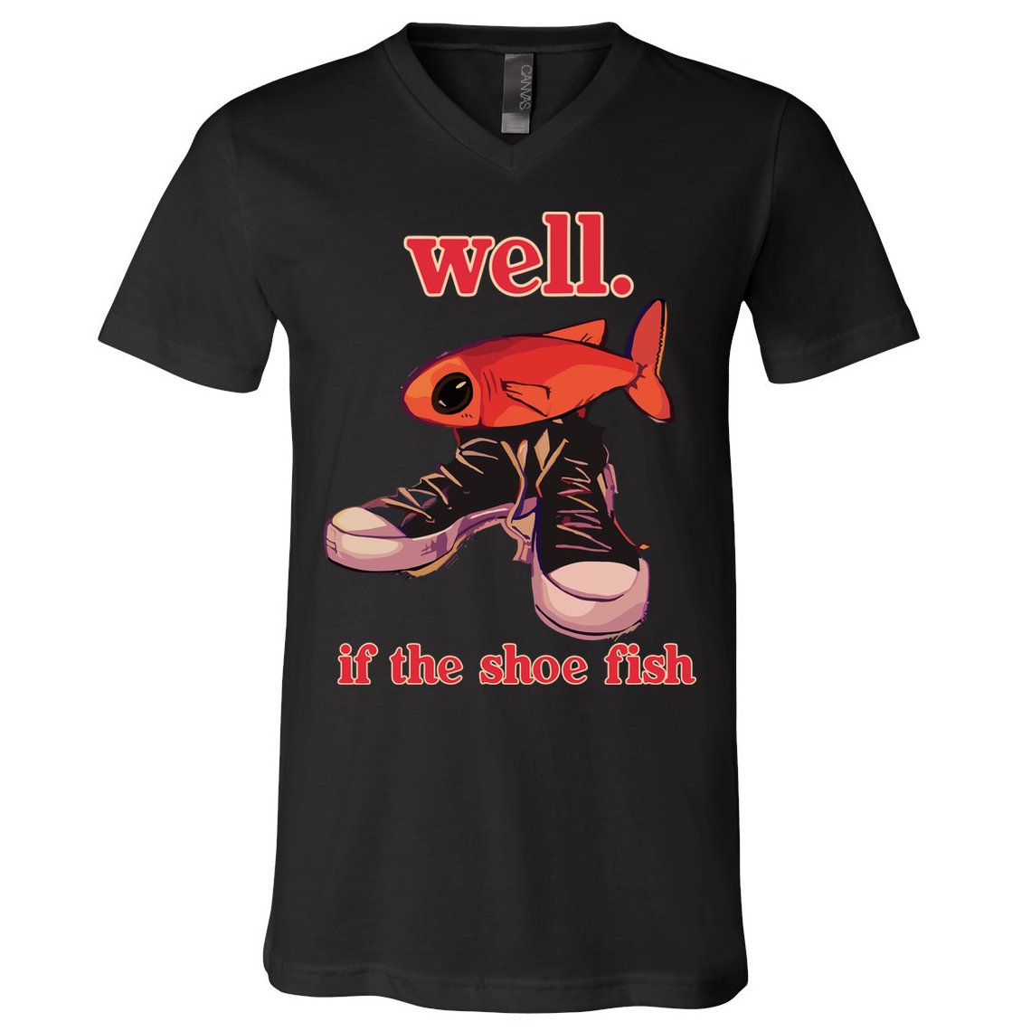 Well If The Shoe Fish V-Neck T-Shirt
