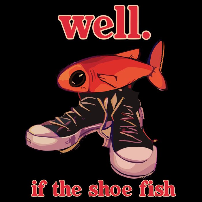 Well If The Shoe Fish Poster
