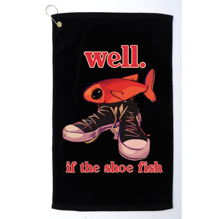 Well If The Shoe Fish Golf Towel