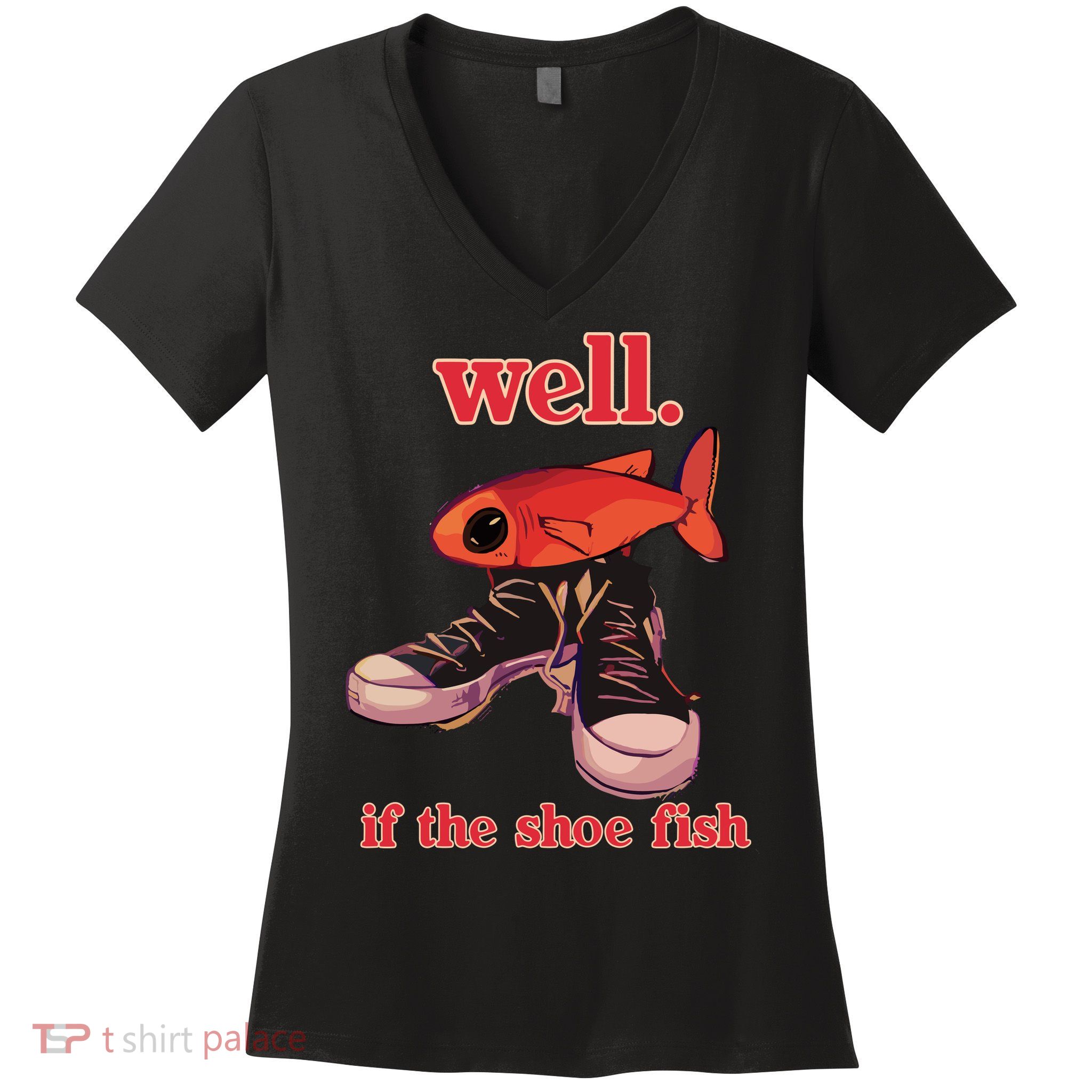 Well If The Shoe Fish Women's V-Neck T-Shirt
