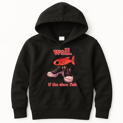 Well If The Shoe Fish Kids Hoodie