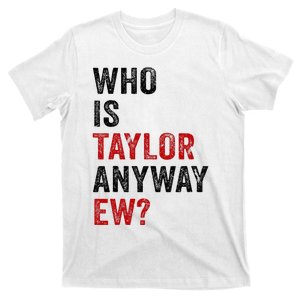 Who Is Taylor Anyway Ew Girl Taylor First Name Groovy 80S T-Shirt