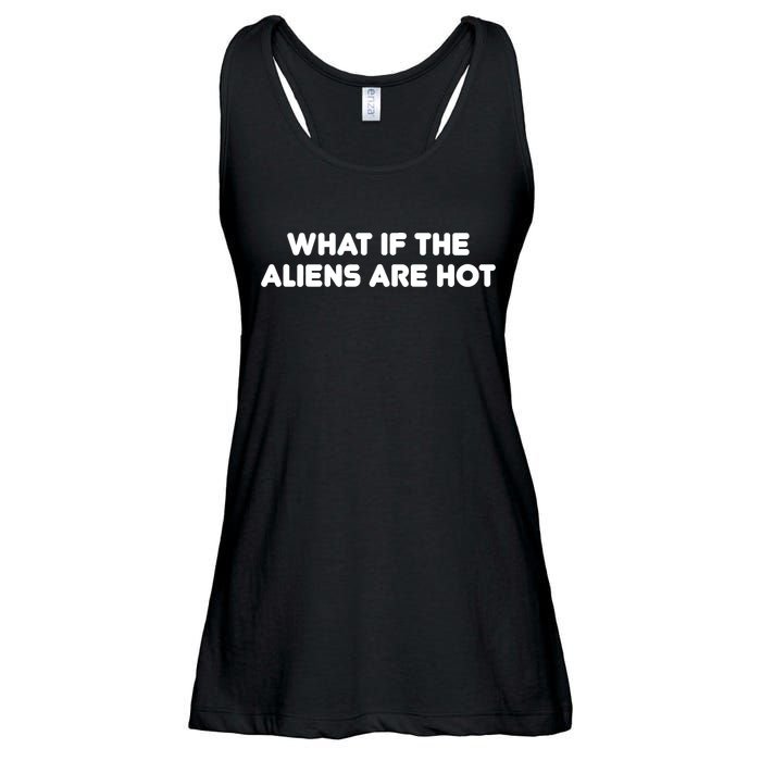 What If The Aliens Are Hot Ladies Essential Flowy Tank