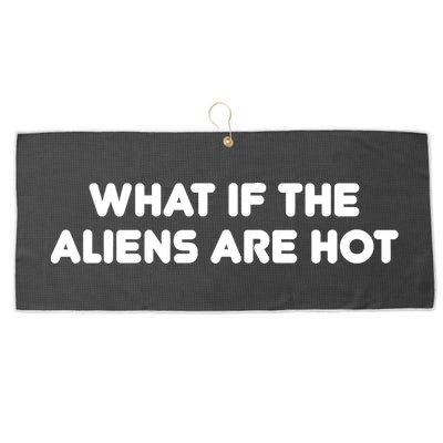 What If The Aliens Are Hot Large Microfiber Waffle Golf Towel