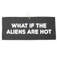 What If The Aliens Are Hot Large Microfiber Waffle Golf Towel
