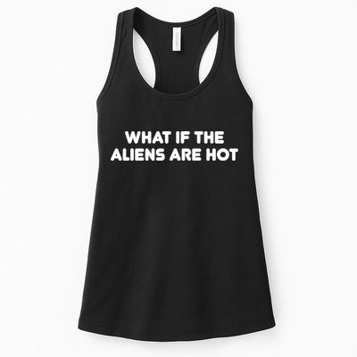 What If The Aliens Are Hot Womens Tank Top