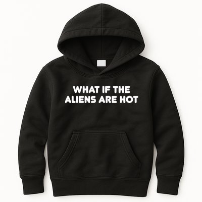 What If The Aliens Are Hot Kids Hoodie