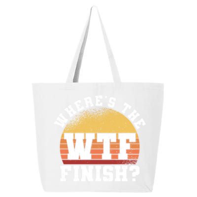 Where Is The Finish Line Wtf Gift Funny Running Marathon Meaningful Gift 25L Jumbo Tote