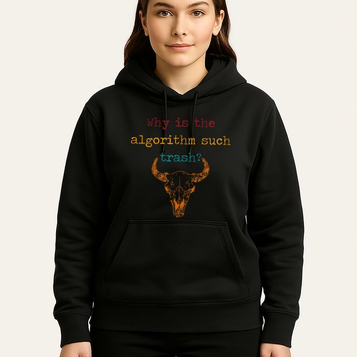 Why Is The Algorithm Such Trash Hoodie