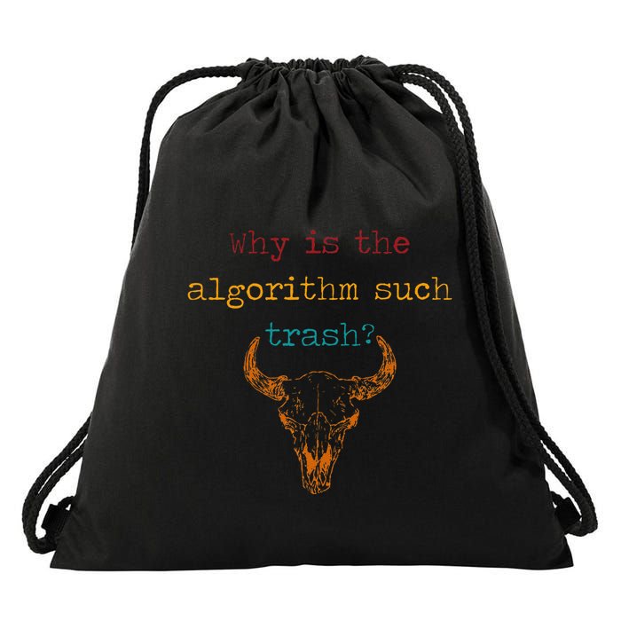 Why Is The Algorithm Such Trash Drawstring Bag