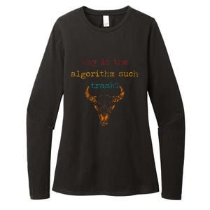 Why Is The Algorithm Such Trash Womens CVC Long Sleeve Shirt