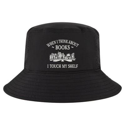 When I Think About Books I Touch My Shelf Romantasy Lover Cool Comfort Performance Bucket Hat