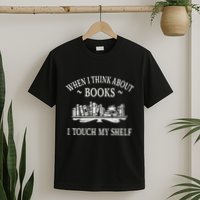 When I Think About Books I Touch My Shelf Romantasy Lover T-Shirt