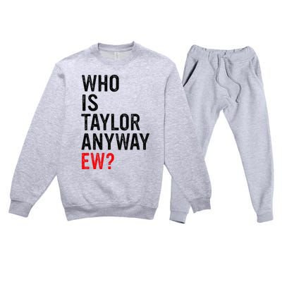 Who Is Taylor Anyway Ew Premium Crewneck Sweatsuit Set