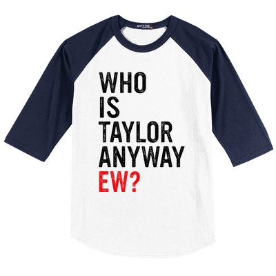 Who Is Taylor Anyway Ew Baseball Sleeve Shirt