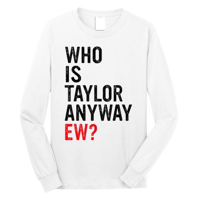 Who Is Taylor Anyway Ew Long Sleeve Shirt