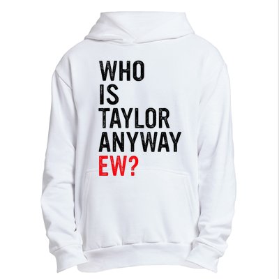 Who Is Taylor Anyway Ew Urban Pullover Hoodie