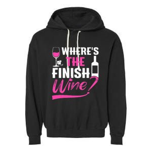 Where Is The Finish Wine Funny Runner Marathon Garment-Dyed Fleece Hoodie