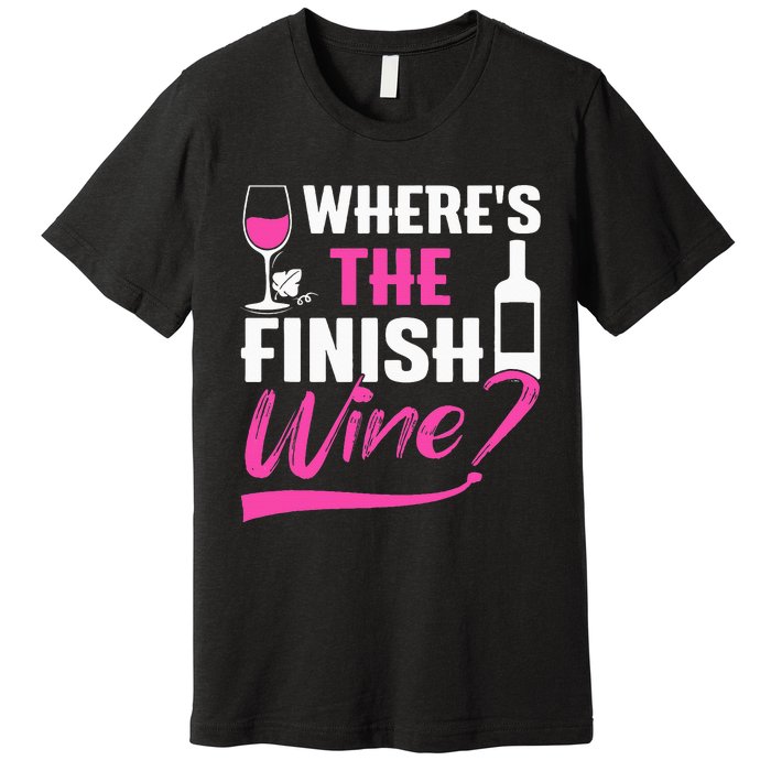 Where Is The Finish Wine Funny Runner Marathon Premium T-Shirt