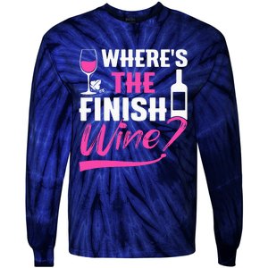 Where Is The Finish Wine Funny Runner Marathon Tie-Dye Long Sleeve Shirt