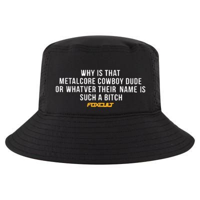 Why Is That Metalcore Cowboy Dude Or Whatever Her Name Is Such A Bitch Foxcult Cool Comfort Performance Bucket Hat