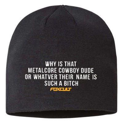 Why Is That Metalcore Cowboy Dude Or Whatever Her Name Is Such A Bitch Foxcult Sustainable Beanie
