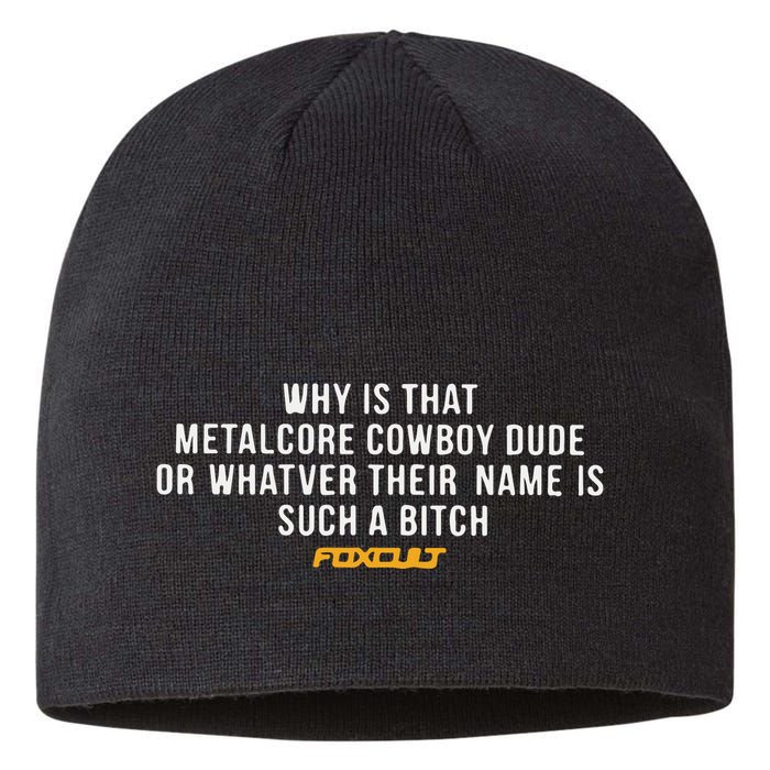 Why Is That Metalcore Cowboy Dude Or Whatever Her Name Is Such A Bitch Foxcult Sustainable Beanie