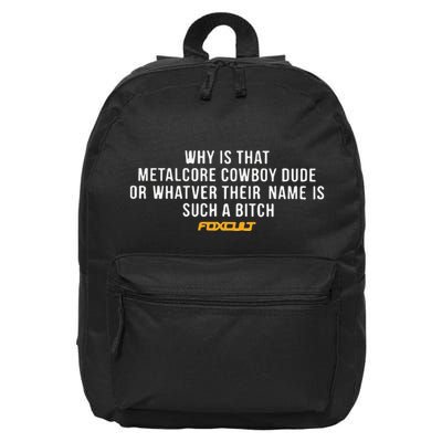 Why Is That Metalcore Cowboy Dude Or Whatever Her Name Is Such A Bitch Foxcult 16 in Basic Backpack