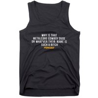 Why Is That Metalcore Cowboy Dude Or Whatever Her Name Is Such A Bitch Foxcult Tank Top