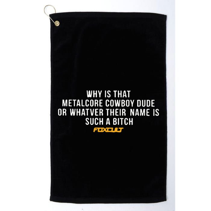 Why Is That Metalcore Cowboy Dude Or Whatever Her Name Is Such A Bitch Foxcult Golf Towel