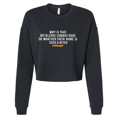 Why Is That Metalcore Cowboy Dude Or Whatever Her Name Is Such A Bitch Foxcult Cropped Pullover Crew