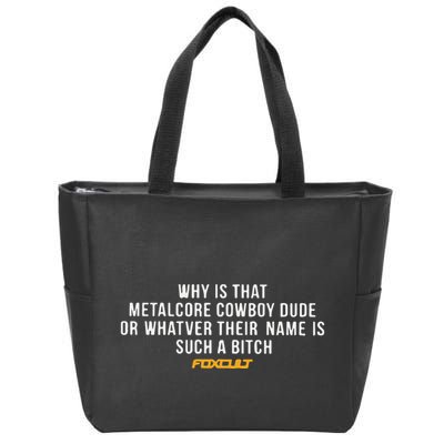 Why Is That Metalcore Cowboy Dude Or Whatever Her Name Is Such A Bitch Foxcult Zip Tote Bag