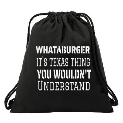 Whataburger It’s Texas Thing Funny Proud Texas Hometown Drawstring Bag