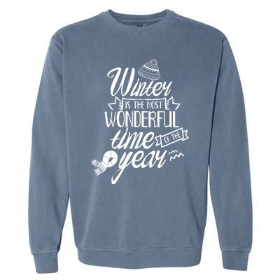 Winter Is The Most Wonderful Time Of The Year Cold Season Funny Gift Garment-Dyed Sweatshirt