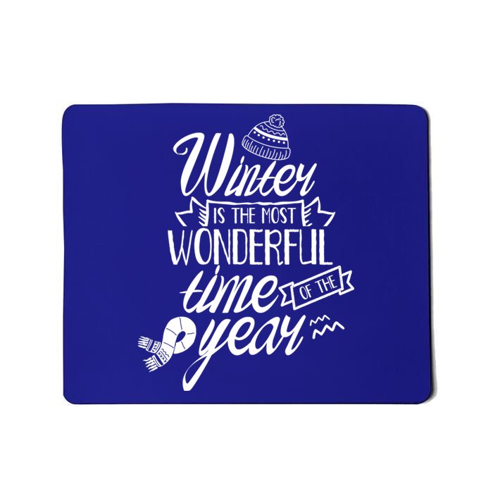 Winter Is The Most Wonderful Time Of The Year Cold Season Funny Gift Mousepad