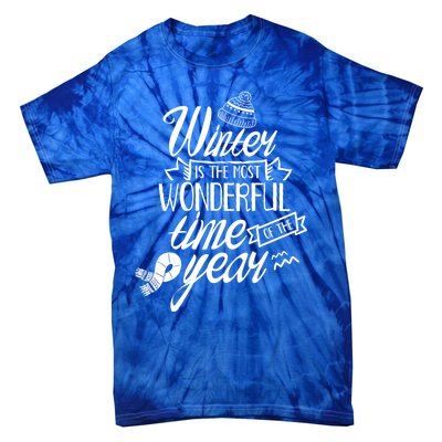 Winter Is The Most Wonderful Time Of The Year Cold Season Funny Gift Tie-Dye T-Shirt