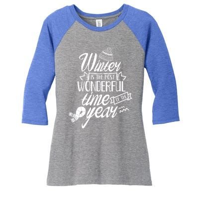 Winter Is The Most Wonderful Time Of The Year Cold Season Funny Gift Women's Tri-Blend 3/4-Sleeve Raglan Shirt