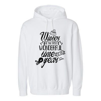 Winter Is The Most Wonderful Time Of The Year Cold Season Funny Gift Garment-Dyed Fleece Hoodie