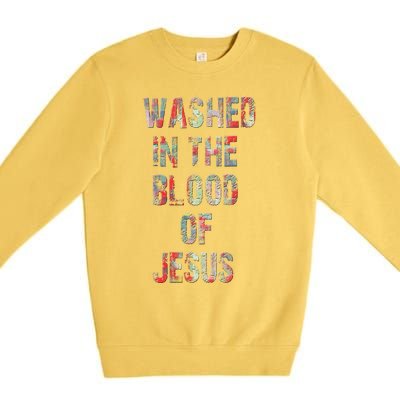 WASHED IN THE BLOOD OF JESUS CHRIST Premium Crewneck Sweatshirt