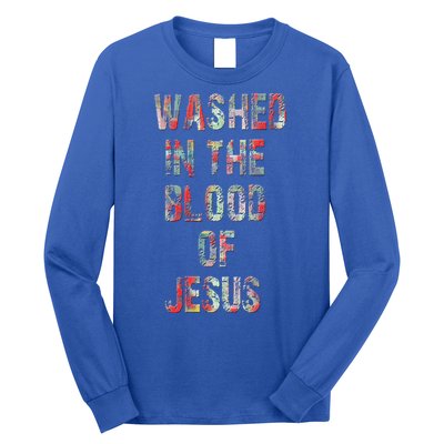 WASHED IN THE BLOOD OF JESUS CHRIST Long Sleeve Shirt