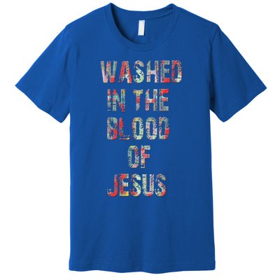 WASHED IN THE BLOOD OF JESUS CHRIST Premium T-Shirt